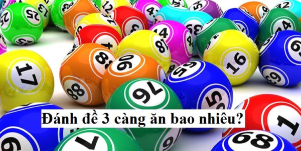 Đánh đề 3 càng ăn bao nhiêu?